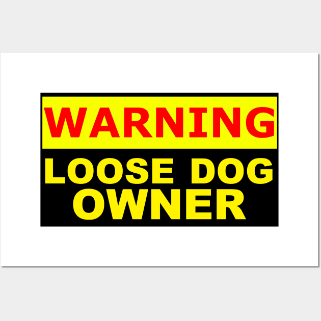 warning loose dog owner Wall Art by Context